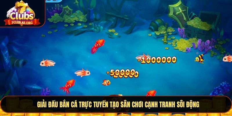 Giải đấu bắn cá trực tuyến tạo sân chơi cạnh tranh sôi động
