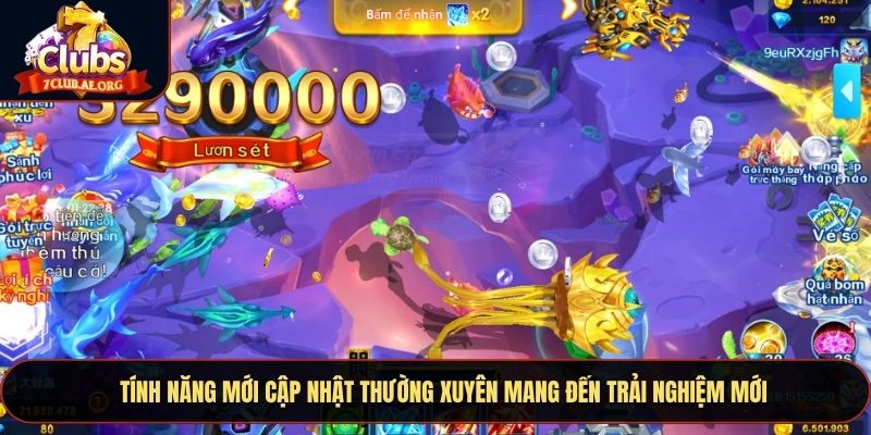 Tính năng mới cập nhật thường xuyên mang đến trải nghiệm mới