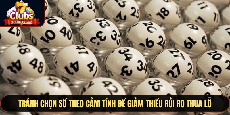 Tránh chọn số theo cảm tính để giảm thiểu rủi ro thua lỗ
